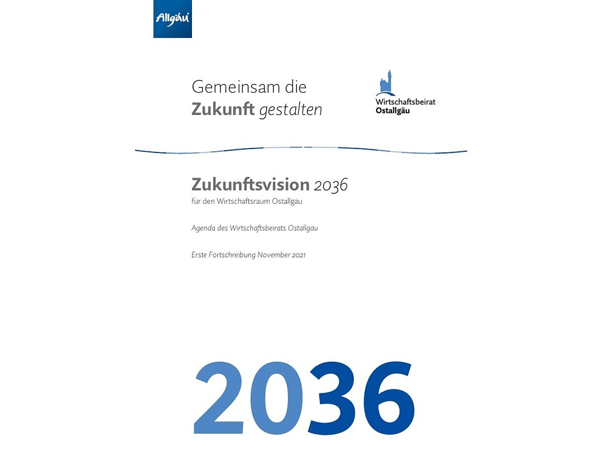 Dokument mit dem Titel "Zukunftsvision 2036" für den Wirtschaftsraum Ostallgäu. Der Text betont die gemeinsame Gestaltung der Zukunft und enthält die Agenda des Wirtschaftsrates Ostallgäu. Datum der ersten Fortschreibung: November 2021. Im unteren Bereich ist die Jahreszahl "2036" prominent dargestellt.